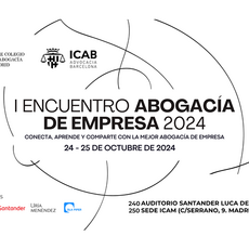 24 y 25 de octubre |  ICAM e ICAB celebran por primera vez un gran encuentro dedicado a la abogacía de empresa para abordar los nuevos desafíos del sector 